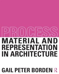 Enlarge image Cover: Process: Material and Representation in Architecture - Routledge