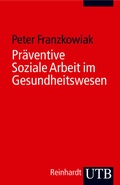 Cover: Pr&auml;ventive Soziale Arbeit im Gesundheitswesen - UTB