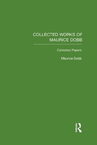 Enlarge image Cover: Collected Works of Maurice Dobb - Routledge