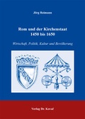Cover: Rom und der Kirchenstaat 1450 bis 1650 - Kovac, Dr. Verlag