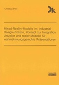 Cover: Mixed-Reality-Modelle im Industrial-Design-Prozess, Konzept zur Integration virtueller und realer Modelle f&uuml;r wahrnehmungsgerechte Pr&auml;sentationen - Shaker