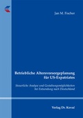 Cover: Betriebliche Altersvorsorgeplanung f&uuml;r US-Expatriates - Kovac, Dr. Verlag