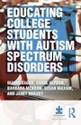 Cover: Educating College Students with Autism Spectrum Disorders - Routledge