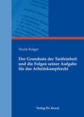 Cover: Der Grundsatz der Tarifeinheit und die Folgen seiner Aufgabe f&uuml;r das Arbeitskampfrecht - Kovac, Dr. Verlag