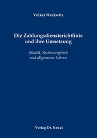Abbildung von: Die Zahlungsdiensterichtlinie und ihre Umsetzung - Kovac, Dr. Verlag