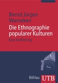 Cover: Die Ethnographie popularer Kulturen - UTB