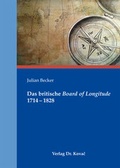 Cover: Das britische Board of Longitude 1714-1828 - Kovac, Dr. Verlag