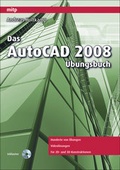 Cover: Das AutoCAD 2008 &Uuml;bungsbuch - mitp/bhv