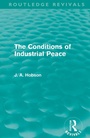 Cover: The Conditions of Industrial Peace (Routledge Revivals) - Routledge