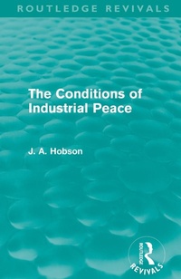 Enlarge image Cover: The Conditions of Industrial Peace (Routledge Revivals) - Routledge