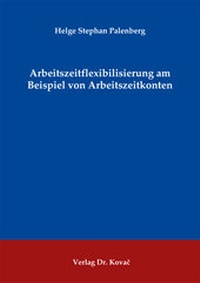 Abbildung von: Arbeitszeitflexibilisierung am Beispiel von Arbeitszeitkonten - Kovac, Dr. Verlag