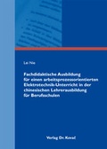 Cover: Fachdidaktische Ausbildung f&uuml;r einen arbeitsprozessorientierten Elektrotechnik-Unterricht in der chinesischen Lehrerausbildung f&uuml;r Berufsschulen - Kovac, Dr. Verlag