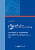 Cover: Im Blick des Zweiten: Die DDR-Sportberichterstattung im ZDF - Kovac, Dr. Verlag