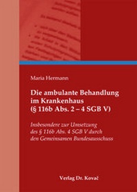 Abbildung von: Die ambulante Behandlung im Krankenhaus (§ 116b Abs. 2 - 4 SGB V) - Kovac, Dr. Verlag