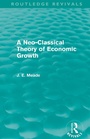 Cover: A Neo-Classical Theory of Economic Growth (Routledge Revivals) - Routledge