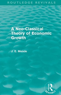 Enlarge image Cover: A Neo-Classical Theory of Economic Growth (Routledge Revivals) - Routledge