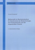 Cover: Mathematik im Bachelorstudium f&uuml;r Studierende der Biotechnologie, der Prozesstechnik und der angewandten Chemie - Shaker