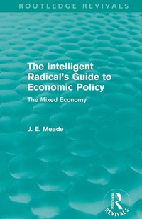 Enlarge image Cover: The Intelligent Radical's Guide to Economic Policy (Routledge Revivals) - Routledge