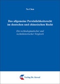 Cover: Das allgemeine Pers&ouml;nlichkeitsrecht im deutschen und chinesischen Recht - Kovac, Dr. Verlag