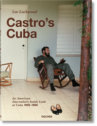 Abbildung von: Lee Lockwood. Castro's Cuba. An American Journalist's Inside Look at Cuba, 1959-1969 - TASCHEN