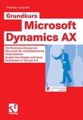 Cover: Grundkurs Microsoft Dynamics AX - Vieweg+Teubner Verlag