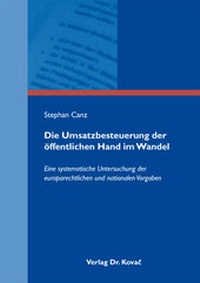Abbildung von: Die Umsatzbesteuerung der öffentlichen Hand im Wandel - Kovac, Dr. Verlag