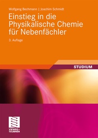 Abbildung von: Einstieg in die Physikalische Chemie für Nebenfächler - Vieweg+Teubner Verlag