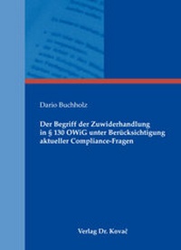 Abbildung von: Der Begriff der Zuwiderhandlung in § 130 OWiG unter Berücksichtigung aktueller Compliance-Fragen - Kovac, Dr. Verlag