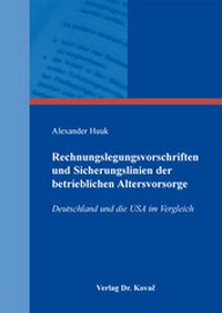 Abbildung von: Rechnungslegungsvorschriften und Sicherungslinien der betrieblichen Altersvorsorge - Kovac, Dr. Verlag
