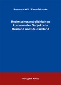 Abbildung von: Rechtsschutzmöglichkeiten kommunaler Subjekte in Russland und Deutschland - Kovac, Dr. Verlag