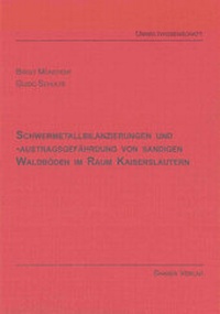 Enlarge image Cover: Schwermetallbilanzierungen und -austragsgefährdung von sandigen Waldböden im Raum Kaiserslautern - Shaker