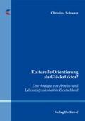 Cover: Kulturelle Orientierung als Gl&uuml;cksfaktor? - Kovac, Dr. Verlag