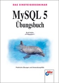 Cover: MySQL 5 &Uuml;bungsbuch - mitp Verlags GmbH & Co.KG