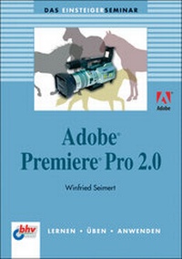 Abbildung von: Adobe Premiere Pro 2.0 - mitp/bhv