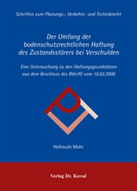 Abbildung von: Der Umfang der bodenschutzrechtlichen Haftung des Zustandsstörers bei Verschulden - Kovac, Dr. Verlag