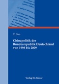 Cover: Chinapolitik der Bundesrepublik Deutschland von 1998 bis 2009 - Kovac, Dr. Verlag