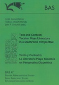 Cover: Text and Context: Yucatec Maya Literature in a Diachronic Perspective. Texto y Contexto: La Literatura Maya Yucateca en Perspectiva Diacr&oacute;nica - Shaker