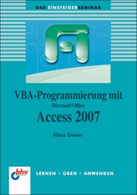 Abbildung von: VBA-Programmierung mit Microsoft Office Access 2007 - mitp/bhv