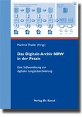 Cover: Das Digitale Archiv NRW in der Praxis - Kovac, Dr. Verlag