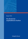 Cover: Das Recht der unpf&auml;ndbaren Sachen - Kovac, Dr. Verlag