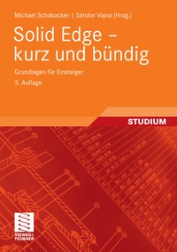 Abbildung von: Solid Edge - kurz und bündig - Vieweg+Teubner Verlag