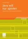 Cover: Java will nur spielen - Vieweg+Teubner Verlag