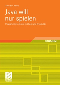 Enlarge image Cover: Java will nur spielen - Vieweg+Teubner Verlag