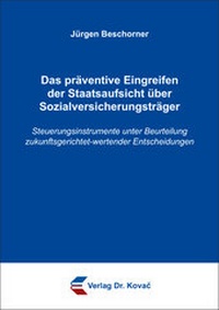 Abbildung von: Das präventive Eingreifen der Staatsaufsicht über Sozialversicherungsträger - Kovac, Dr. Verlag