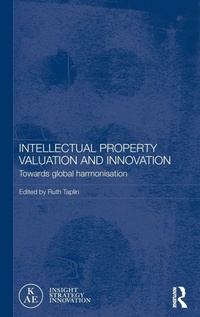 Enlarge image Cover: Intellectual Property Valuation and Innovation - Routledge