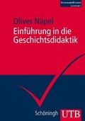 Cover: Einf&uuml;hrung in die Geschichtsdidaktik - UTB
