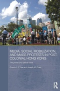 Cover: Media, Social Mobilisation and Mass Protests in Post-colonial Hong Kong - Routledge