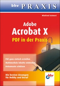 Enlarge image Cover: Adobe Acrobat X - PDF in der Praxis - MITP