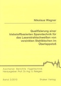 Cover: Qualifizierung einer klebstoffbasierten Spanntechnik f&uuml;r das Laserstrahlschwei&szlig;en von verzinkten Stahlblechen im &Uuml;berlappsto&szlig; - Shaker
