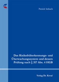 Abbildung von: Das Risikofrüherkennungs- und Überwachungssystem und dessen Prüfung nach § 317 Abs. 4 HGB - Kovac, Dr. Verlag